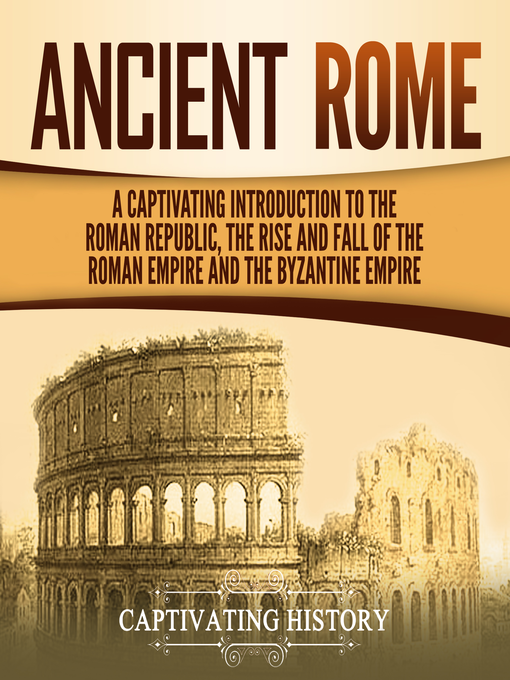 Title details for Ancient Rome by Captivating History - Available